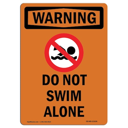 OSHA WARNING Sign, Do Not Swim Alone W/ Symbol, 18in X 12in Decal